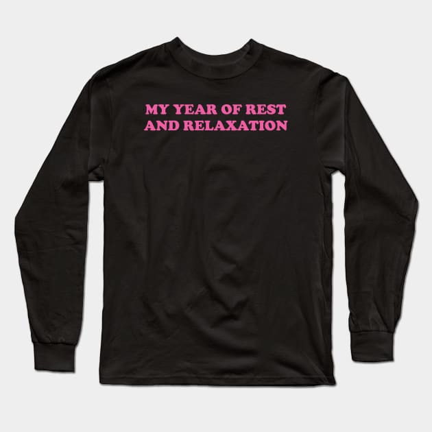 My Year of Rest and Relaxation Long Sleeve T-Shirt by Trending-Gifts